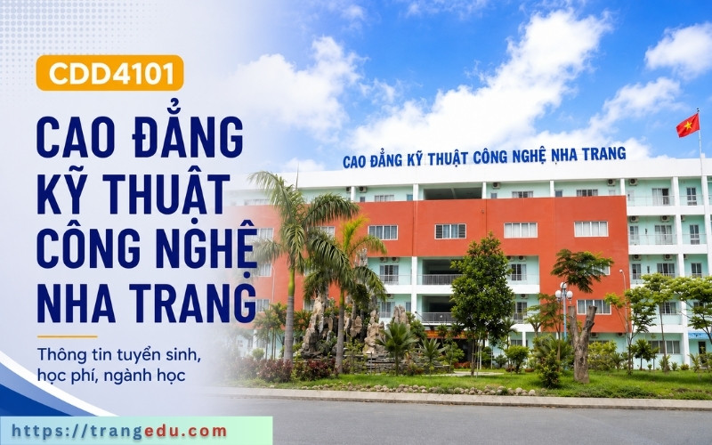 Thông tin tuyển sinh Cao đẳng Kỹ thuật Công nghệ Nha Trang