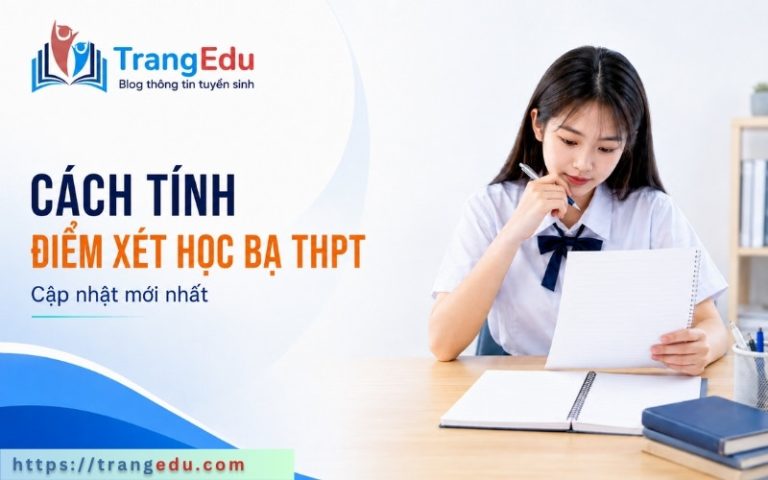 Cách tính điểm xét học bạ THPT năm 2026 mới nhất