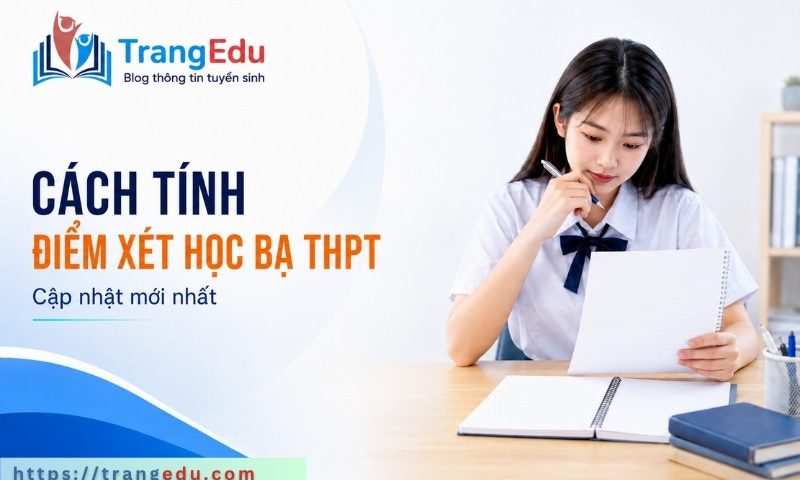 Cách tính điểm xét học bạ THPT mới nhất