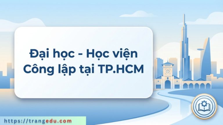 Đại học – Học viện Công lập khu vực TP. Hồ Chí Minh