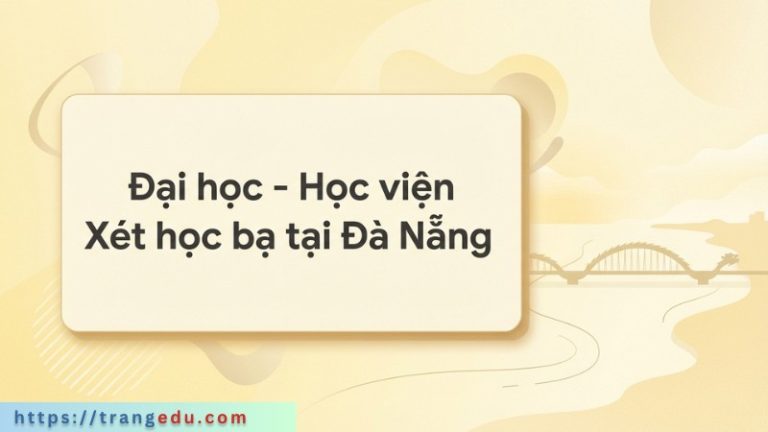 Đại học – Học viện Xét học bạ khu vực Đà Nẵng
