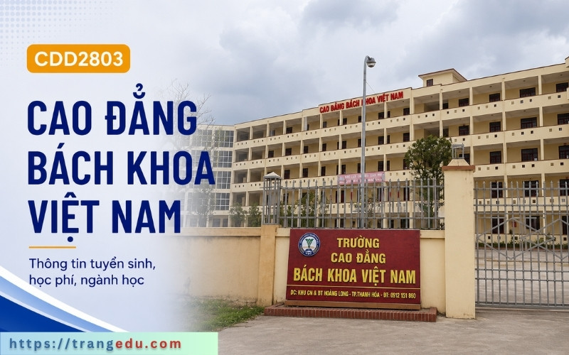 Thông tin tuyển sinh Cao đẳng Bách khoa Việt Nam