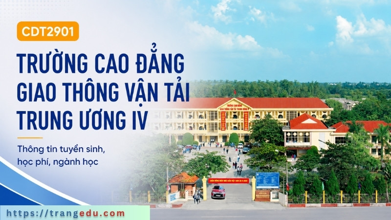 Thông tin tuyển sinh Cao đẳng Giao thông vận tải Trung ương IV