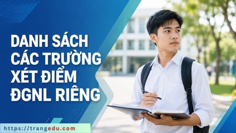 Các trường xét điểm ĐGNL riêng
